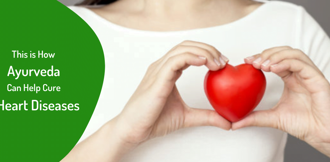 This is How Ayurveda Can Help Cure Heart Diseases