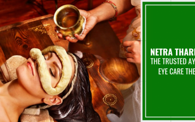 Netra Tharpanam – The Trusted Ayurvedic Eye Care Therapy!